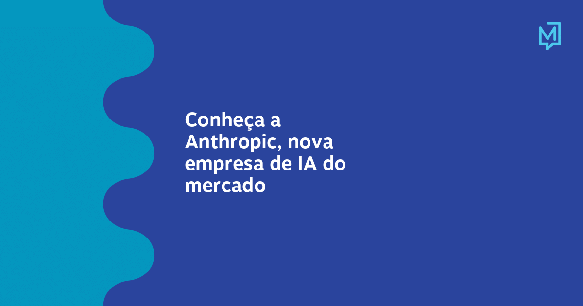 Conheça a Anthropic, nova empresa de IA do mercado – Meio