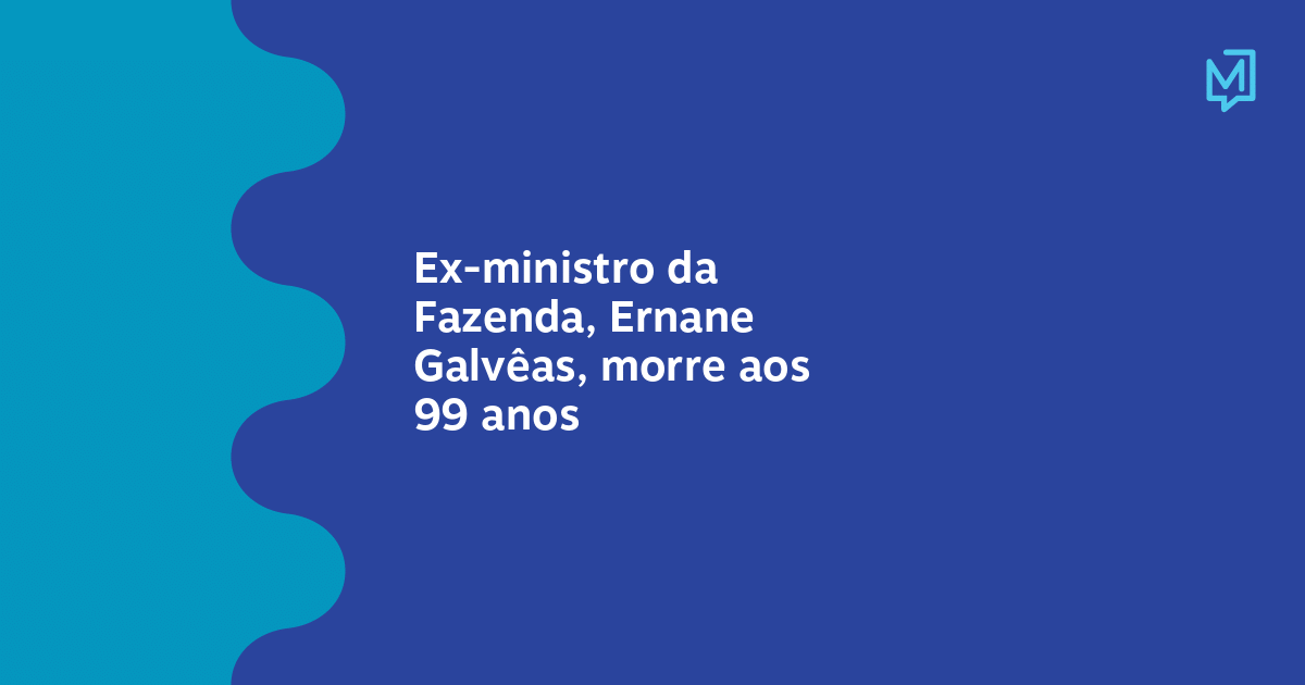 Exministro da Fazenda, Ernane Galvêas, morre aos 99 anos Meio