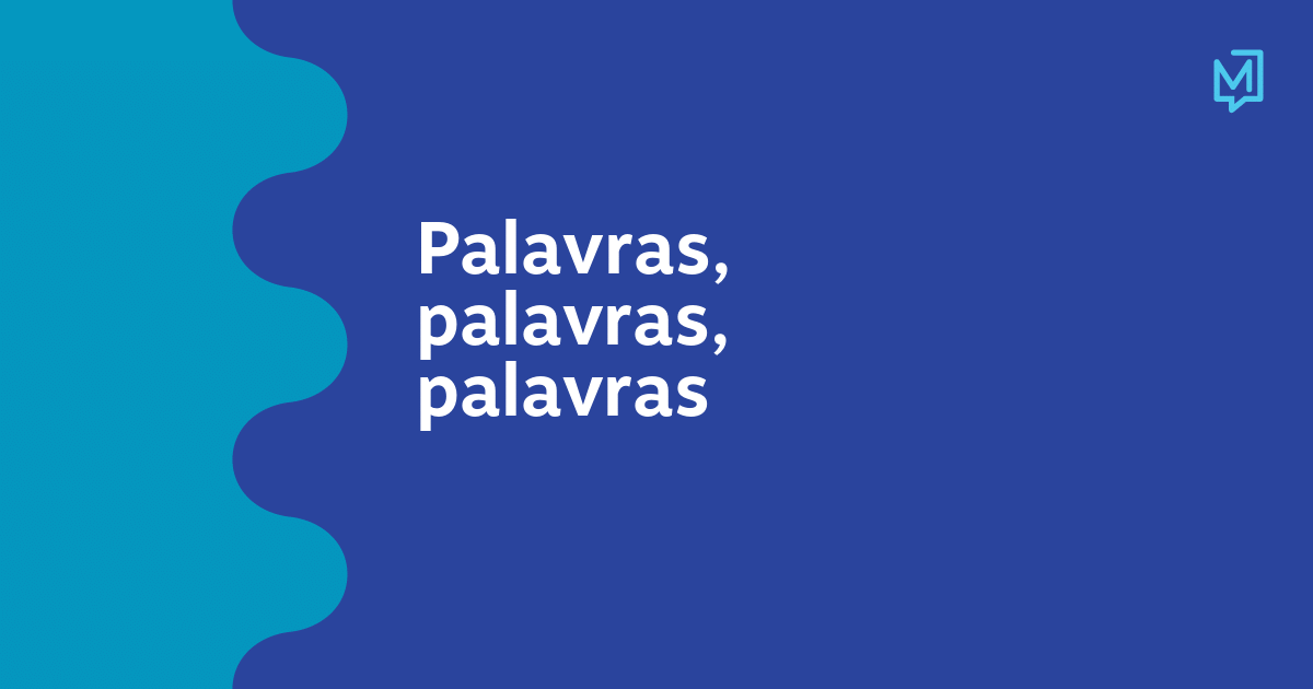 Palavras, palavras, palavras – Meio
