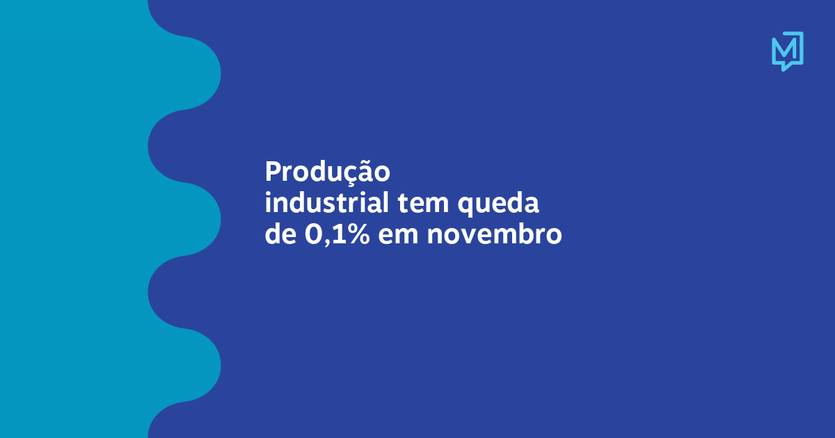 Produção industrial tem queda de 0,1% em novembro – Meio
