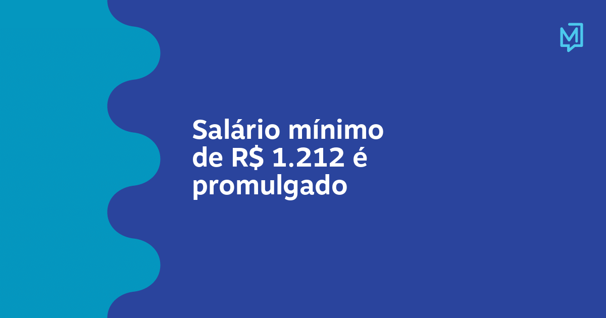 Salário mínimo de R$ 1.212 é promulgado – Meio