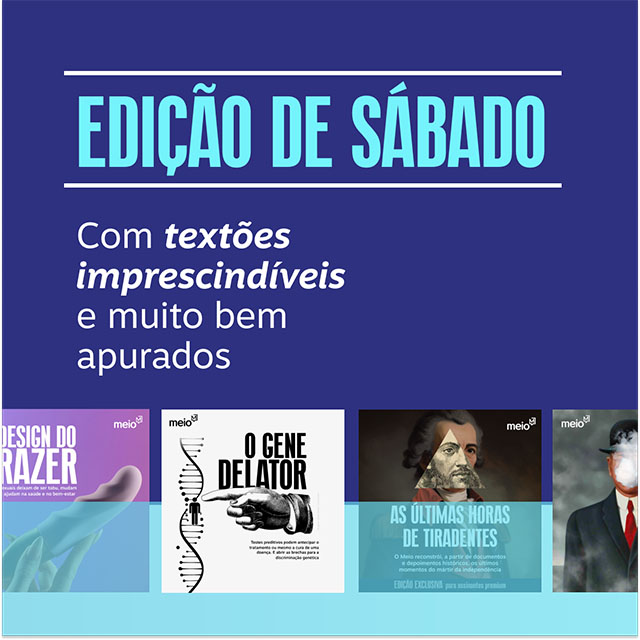 Edição de sábado, com textões imprescindíveis e muito bem apurados.