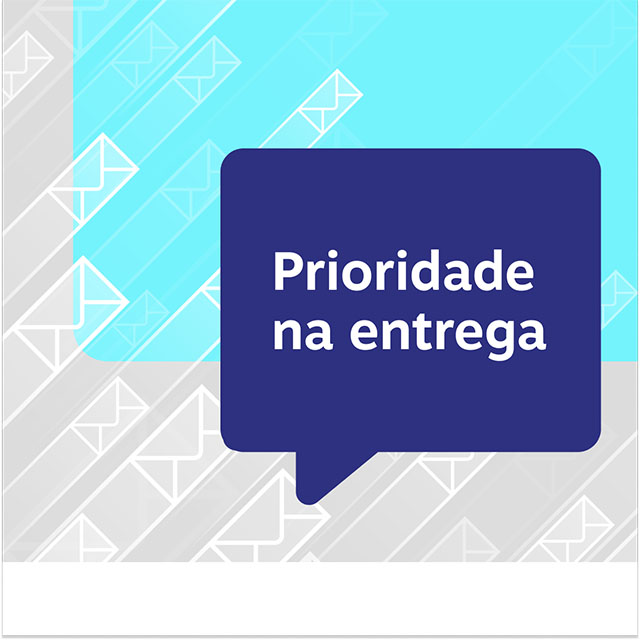 Prioridade na entrega.